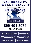 Chesapeake Install is a Maryland based company, offering services in decking, sunrooms, windows, roofing, fencing and more. If you're looking to renovate 
your home, you've come to the right place!   Lifetime Workmanship Warranty!   Click Here for MORE INFO.